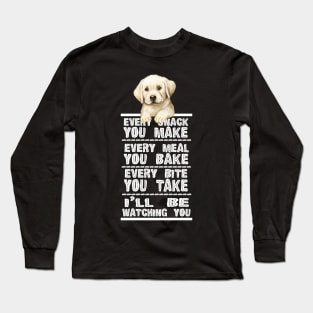 Labrador Dog Every Snack You Make Long Sleeve T-Shirt